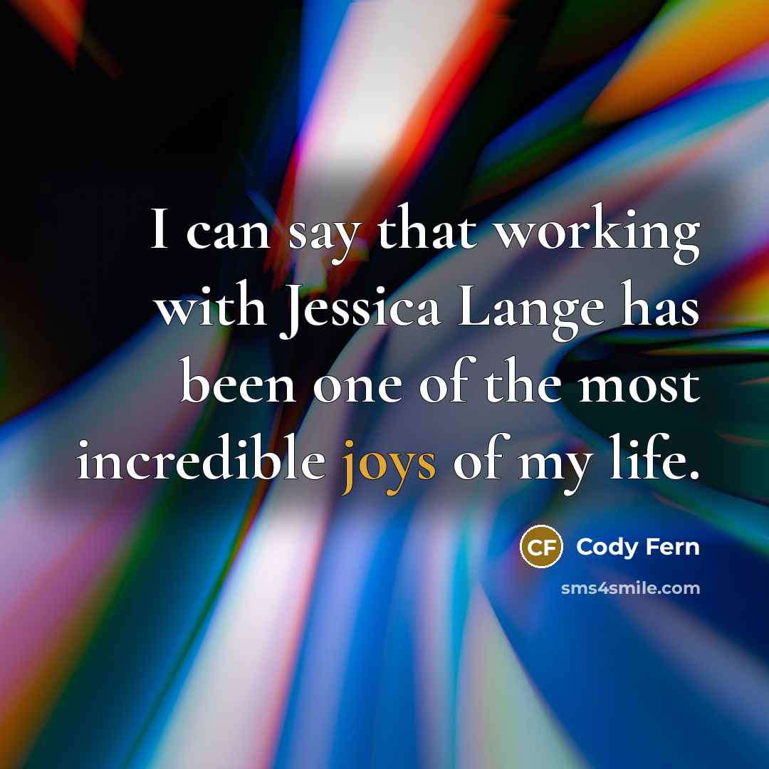 “I can say that working with Jessica Lange has been one of the most incredible joys of my life.” quote by Cody Fern
