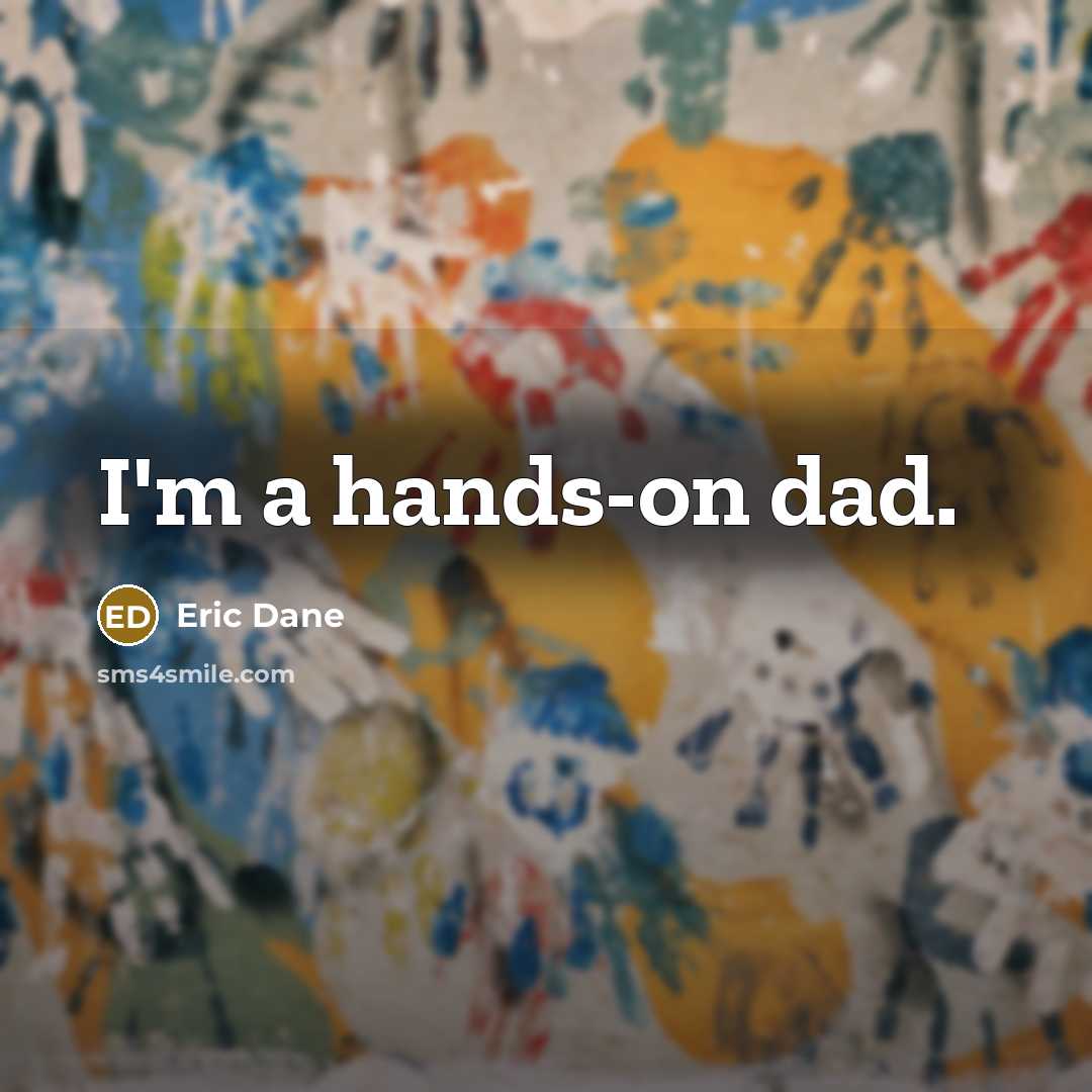 “I'm a hands-on dad.” quote by Eric Dane