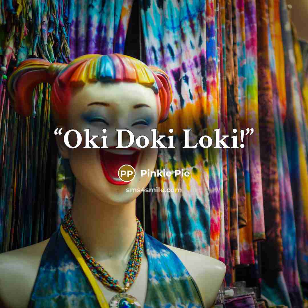 “Oki Doki Loki!” quote by Pinkie Pie