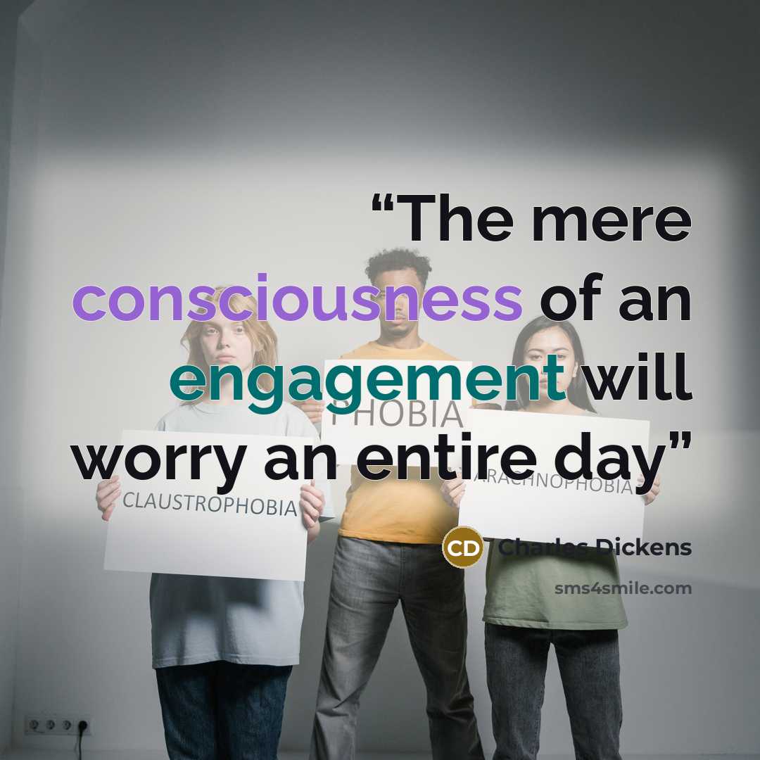 “The mere consciousness of an engagement will worry an entire day” quote by Charles Dickens