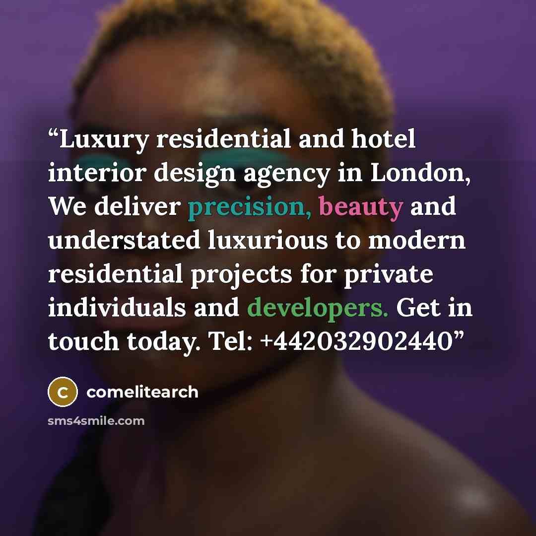“Luxury residential and hotel interior design agency in London, We deliver precision, beauty and understated luxurious to modern residential projects for private individuals and developers. Get in touch today. Tel: +442032902440” quote by comelitearch