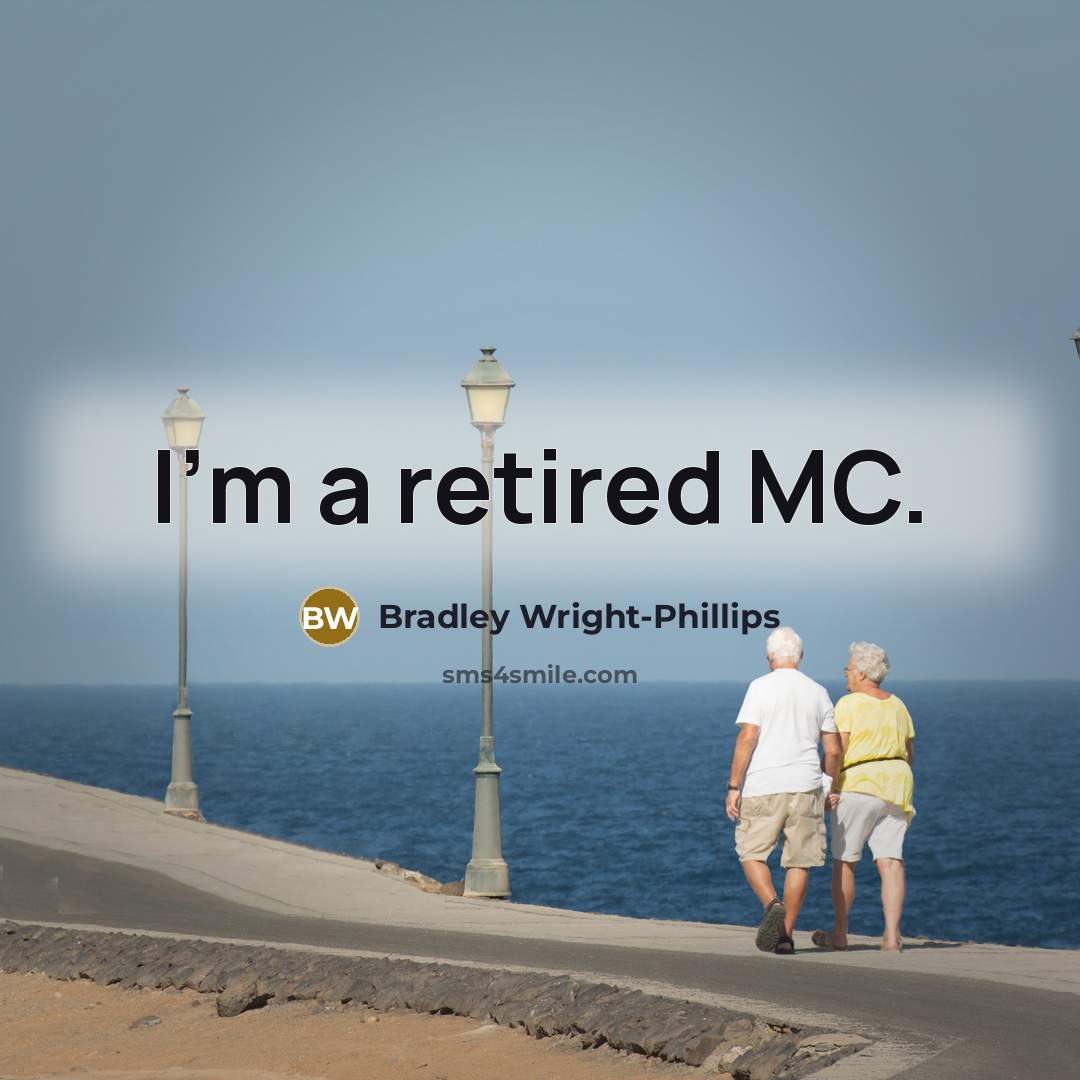 “I'm a retired MC.” quote by Bradley Wright-Phillips