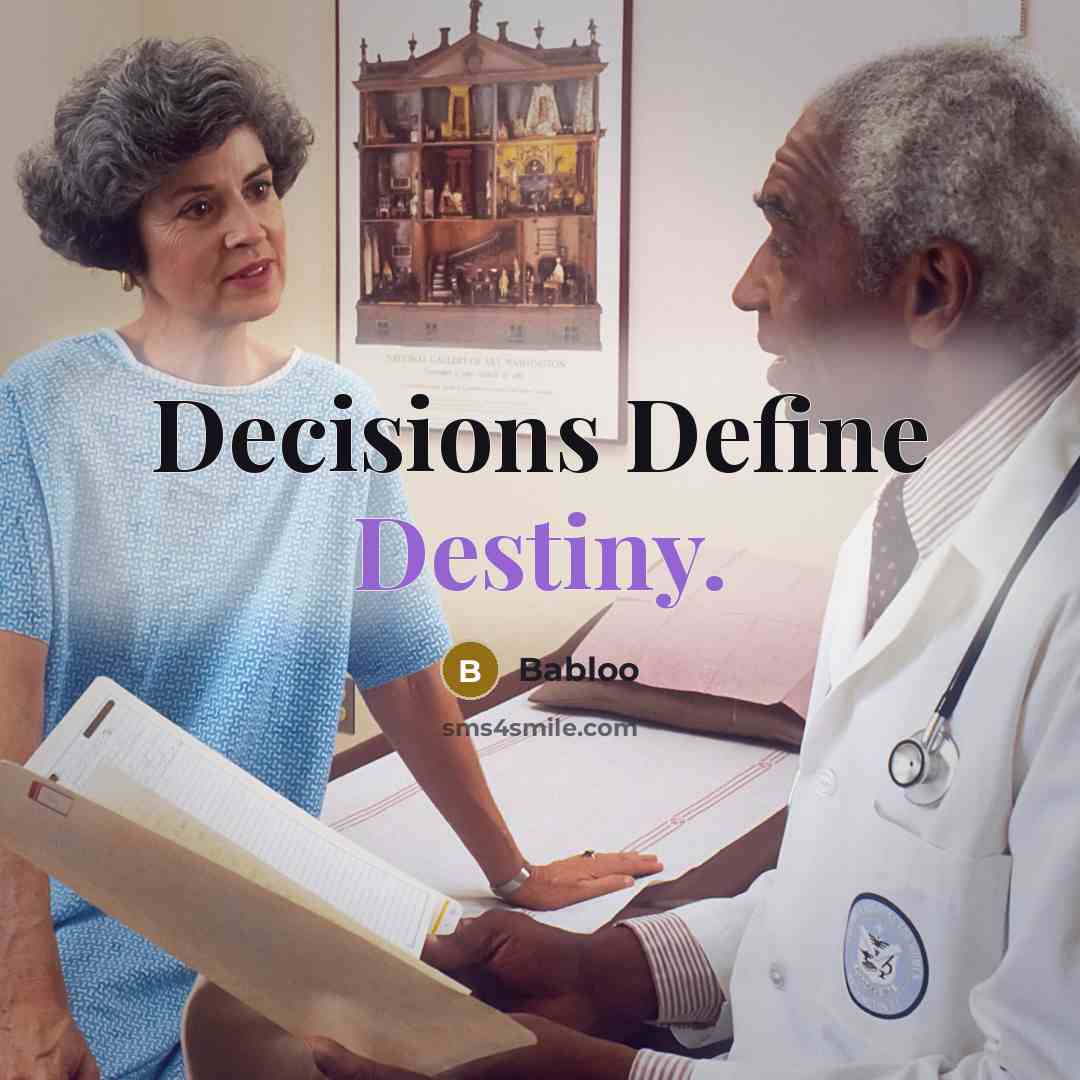“Decisions Define Destiny.” quote by Babloo
