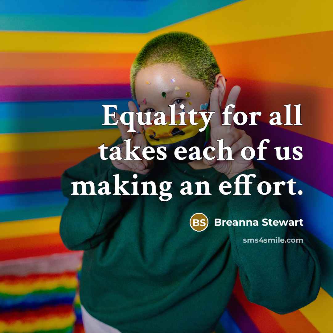 “Equality for all takes each of us making an effort.” quote by Breanna Stewart