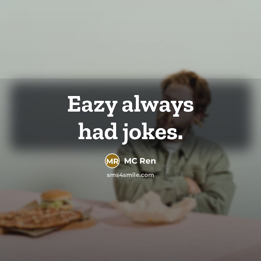 “Eazy always had jokes.” quote by MC Ren