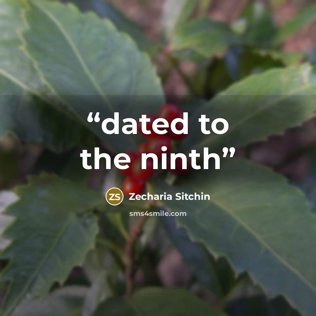 “dated to the ninth” quote by Zecharia Sitchin