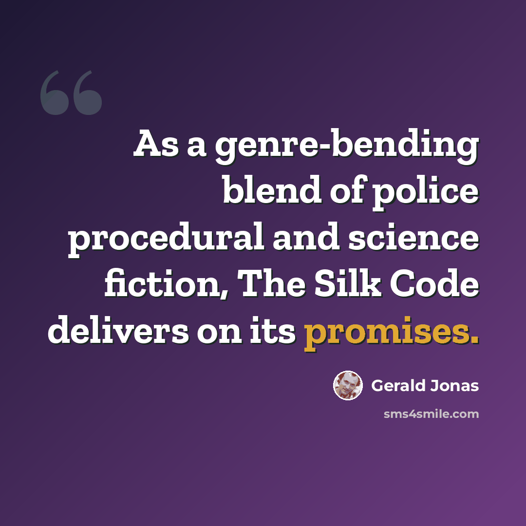 “As a genre-bending blend of police procedural and science fiction, The Silk Code delivers on its promises.” quote by Gerald Jonas