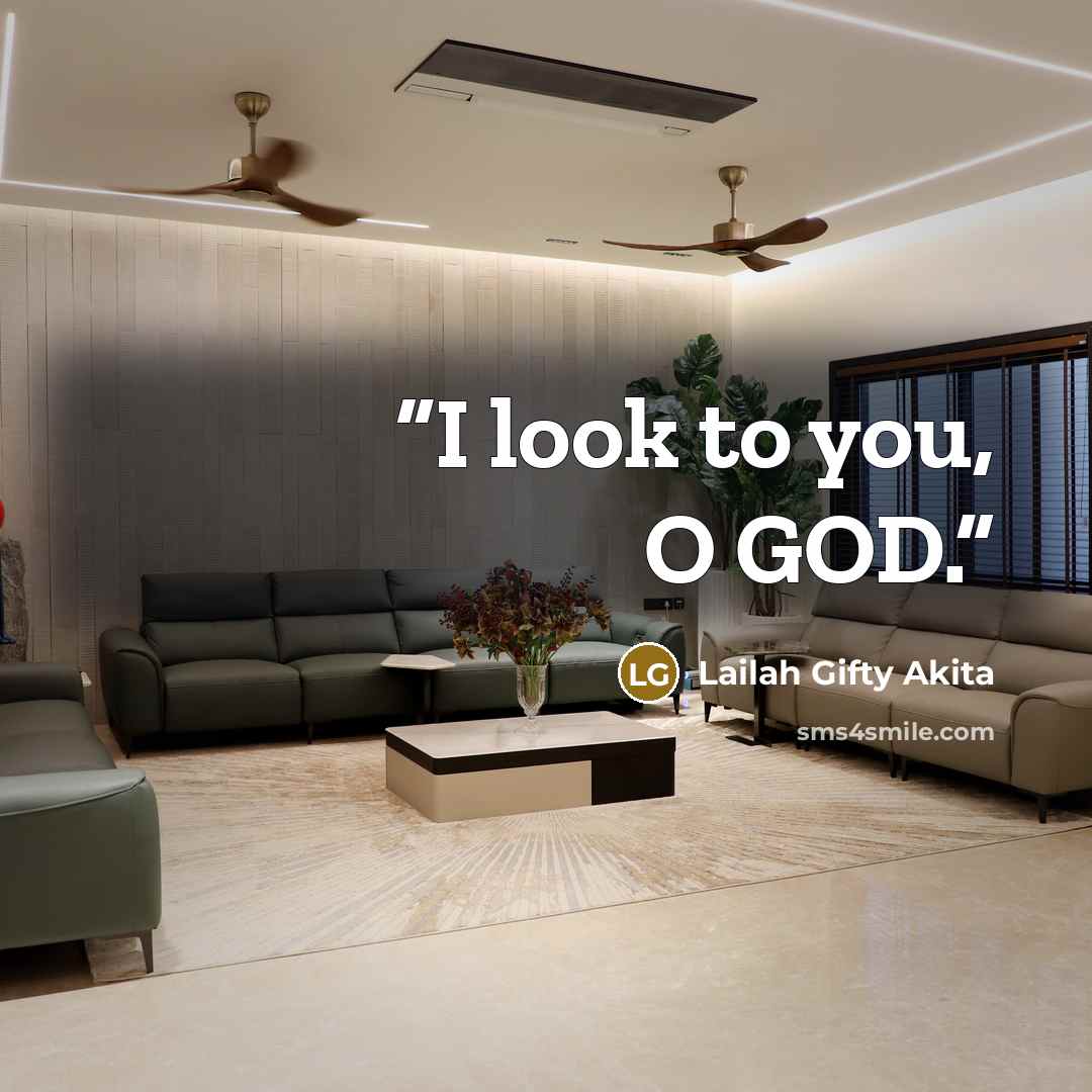 “I look to you, O GOD.” quote by Lailah Gifty Akita