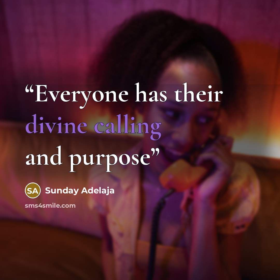 “Everyone has their divine calling and purpose” quote by Sunday Adelaja