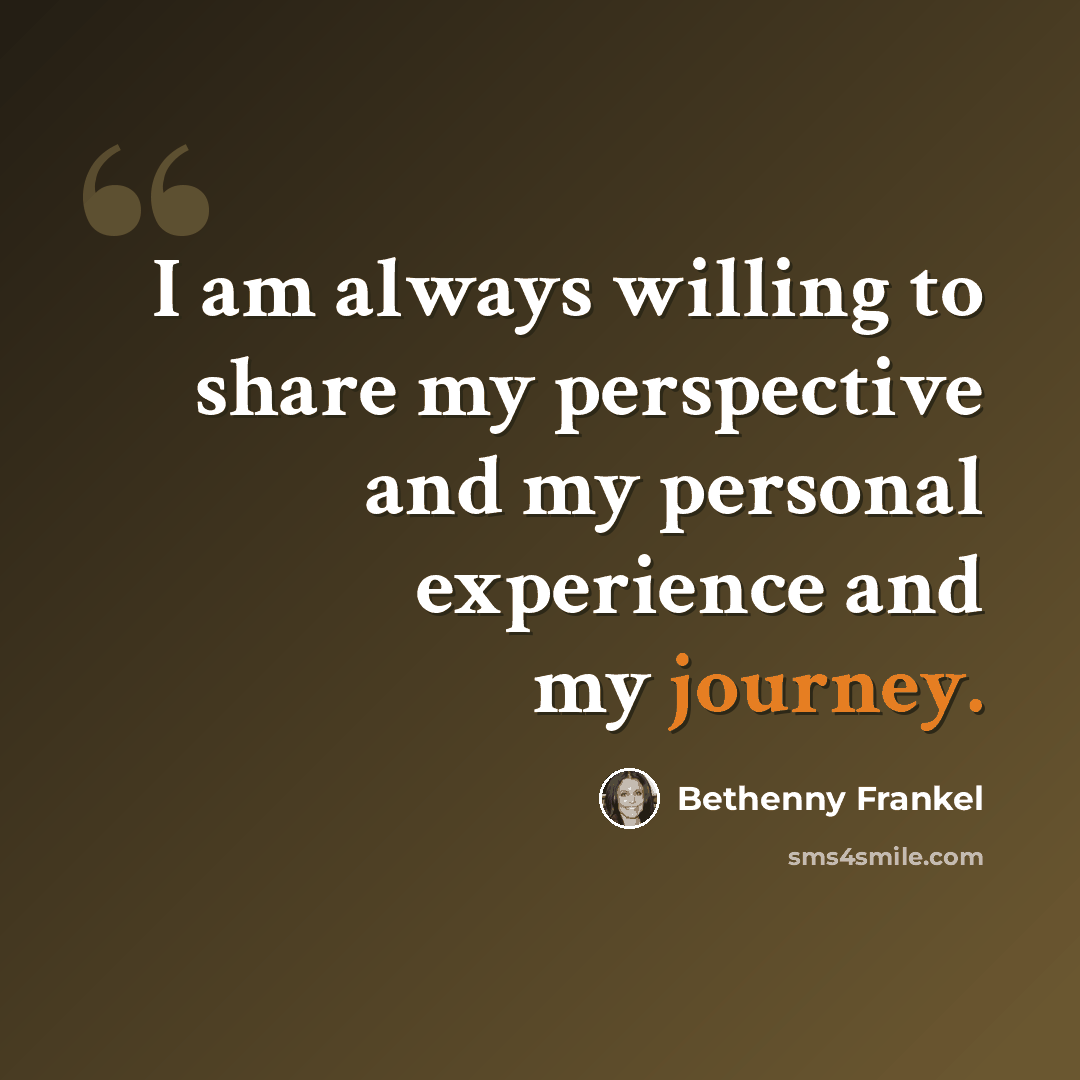 “I am always willing to share my perspective and my personal experience and my journey.” quote by Bethenny Frankel