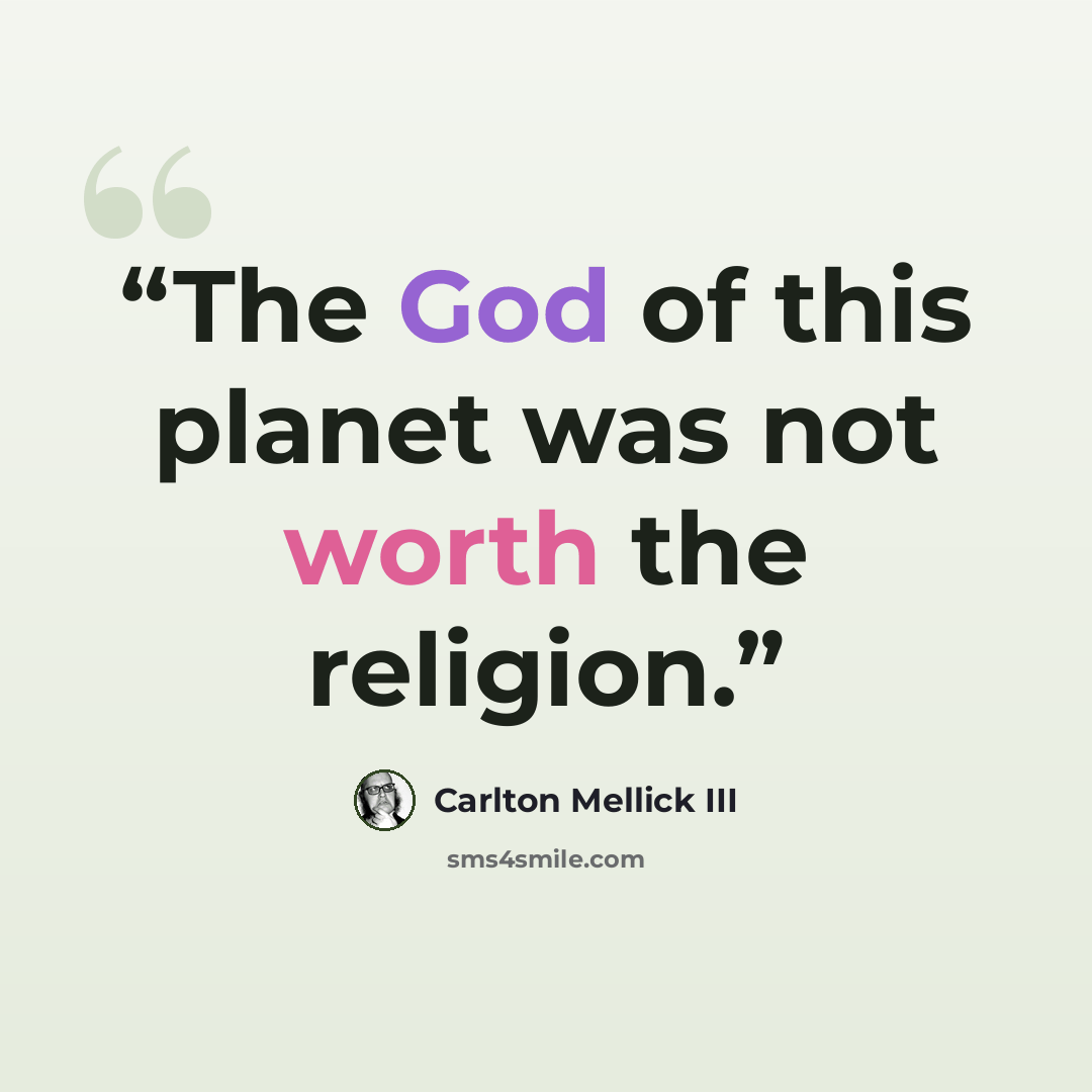 “The God of this planet was not worth the religion.” quote by Carlton Mellick III