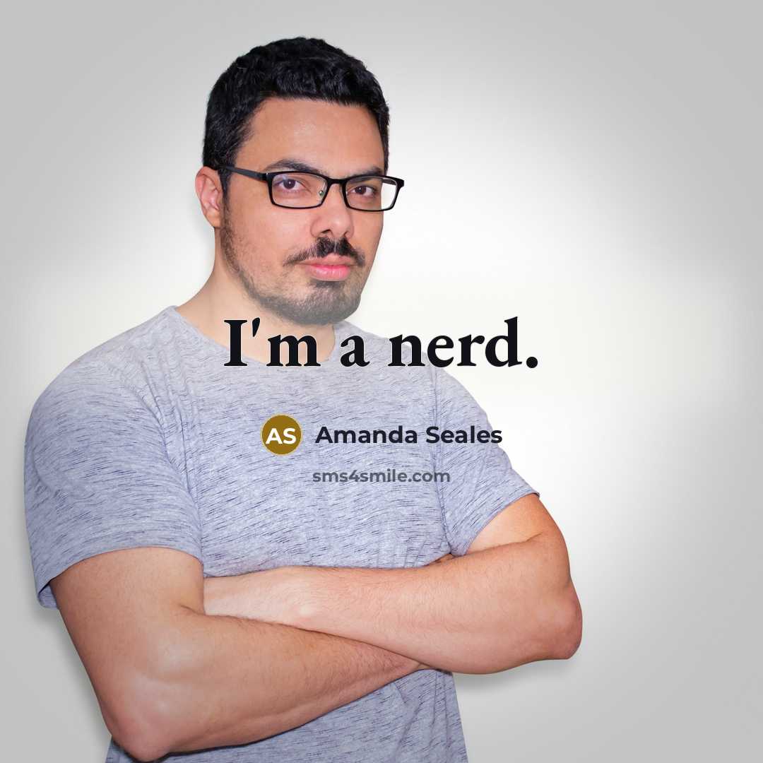 “I'm a nerd.” quote by Amanda Seales