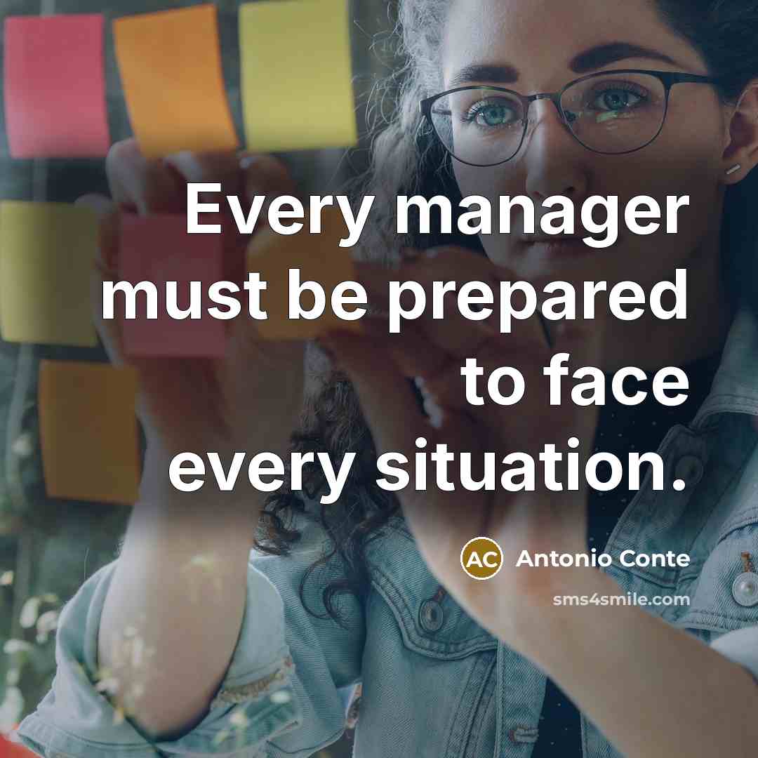 “Every manager must be prepared to face every situation.” quote by Antonio Conte