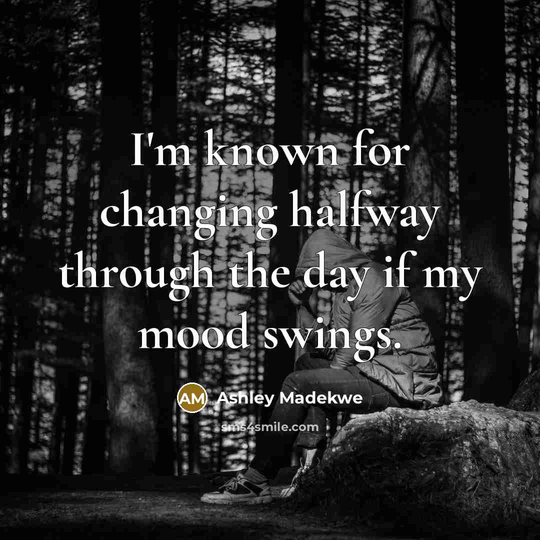 “I'm known for changing halfway through the day if my mood swings.” quote by Ashley Madekwe