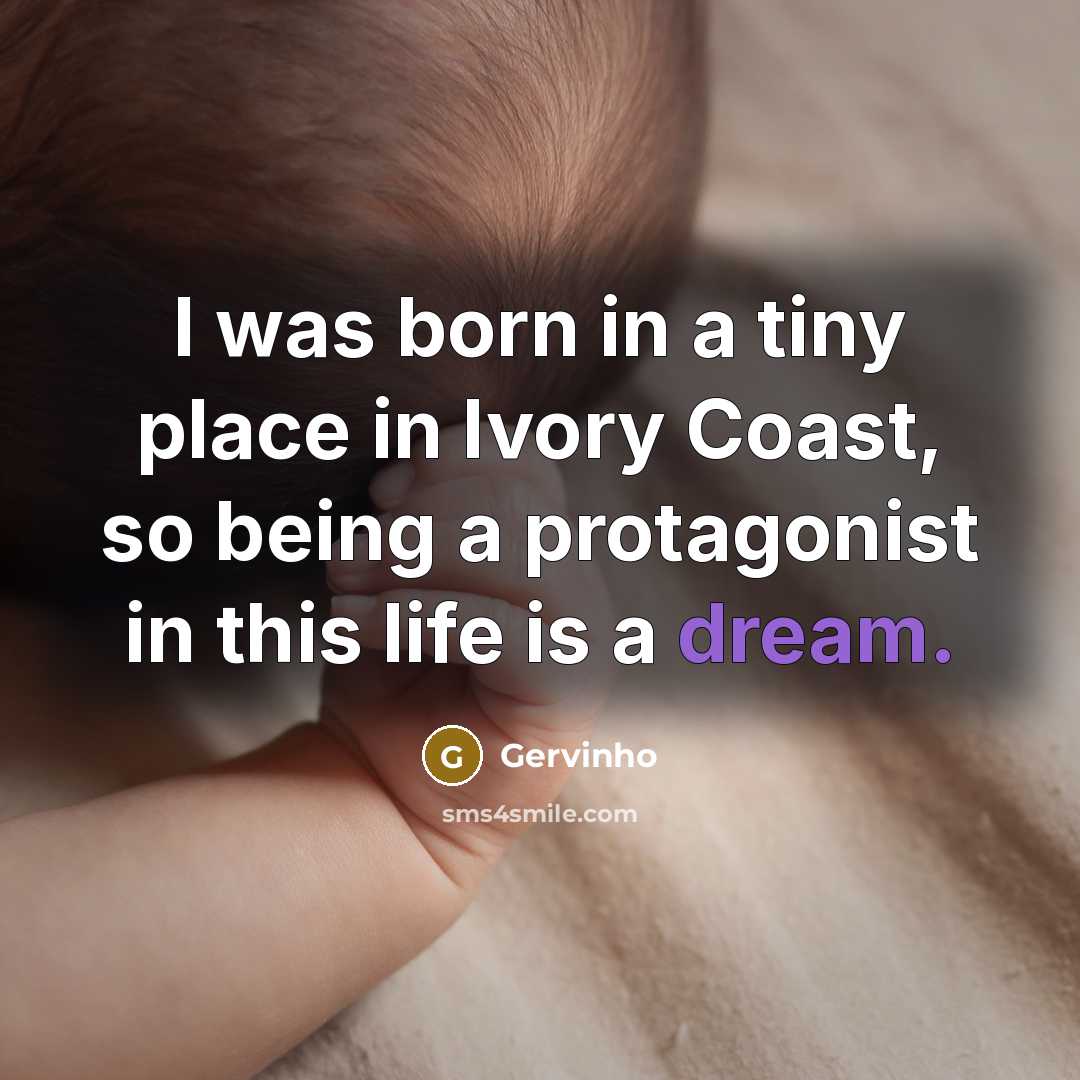 “I was born in a tiny place in Ivory Coast, so being a protagonist in this life is a dream.” quote by Gervinho