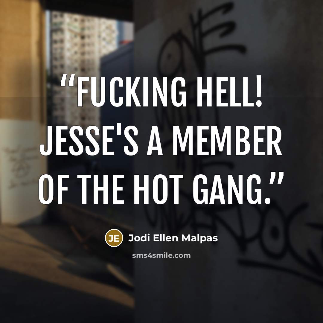 “Fucking hell! Jesse's a member of the hot gang.” quote by Jodi Ellen Malpas