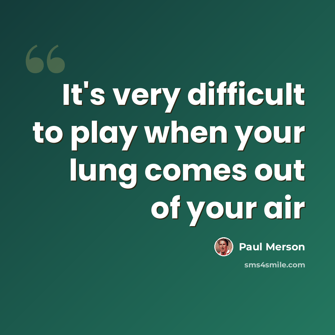 “It's very difficult to play when your lung comes out of your air” quote by Paul Merson