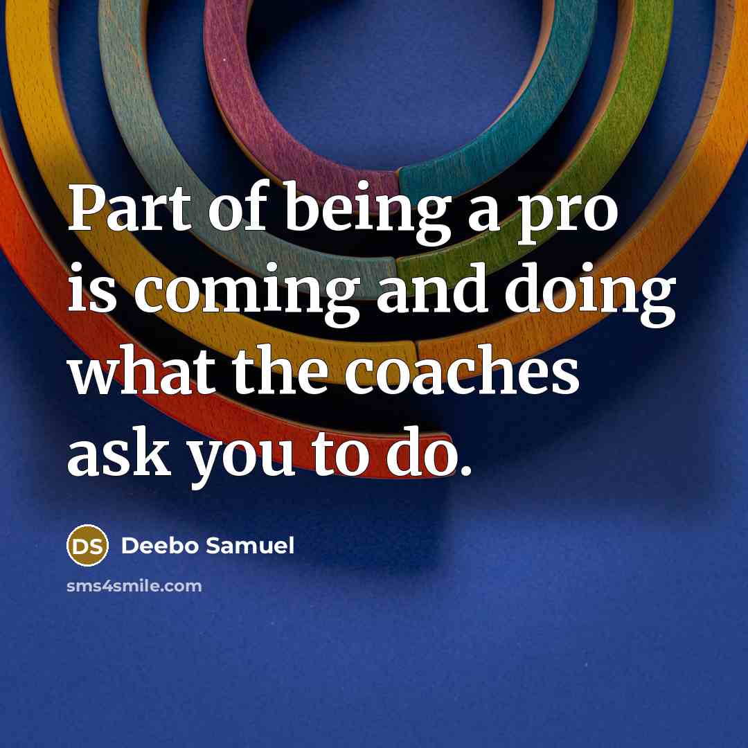 “Part of being a pro is coming and doing what the coaches ask you to do.” quote by Deebo Samuel