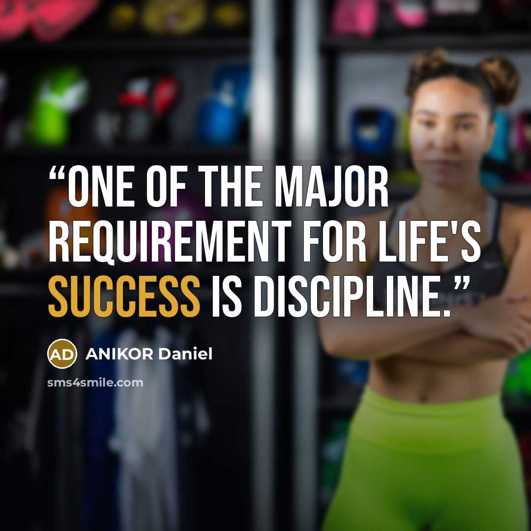 “One of the major requirement for life's success is discipline.” quote by ANIKOR Daniel