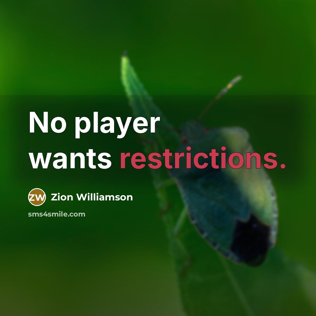“No player wants restrictions.” quote by Zion Williamson