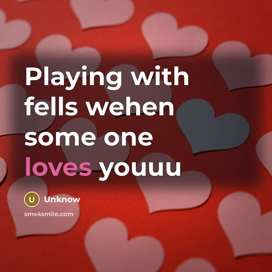 “Playing with fells wehen some one loves youuu” quote by Unknow