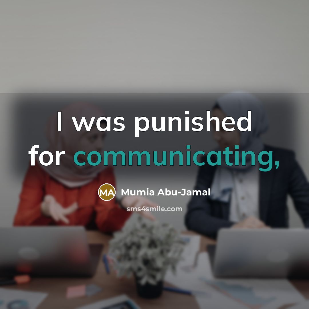 “I was punished for communicating,” quote by Mumia Abu-Jamal