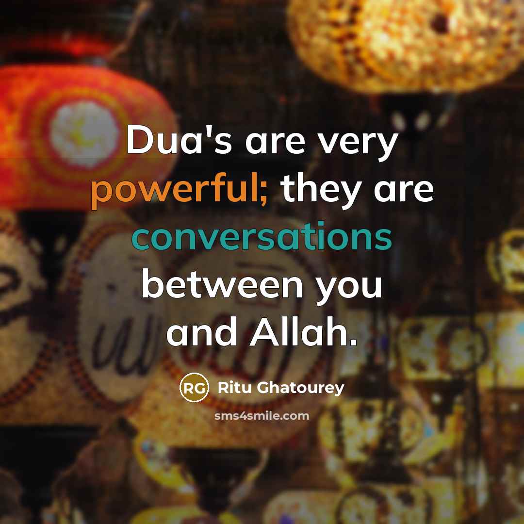 “Dua's are very powerful; they are conversations between you and Allah.” quote by Ritu Ghatourey