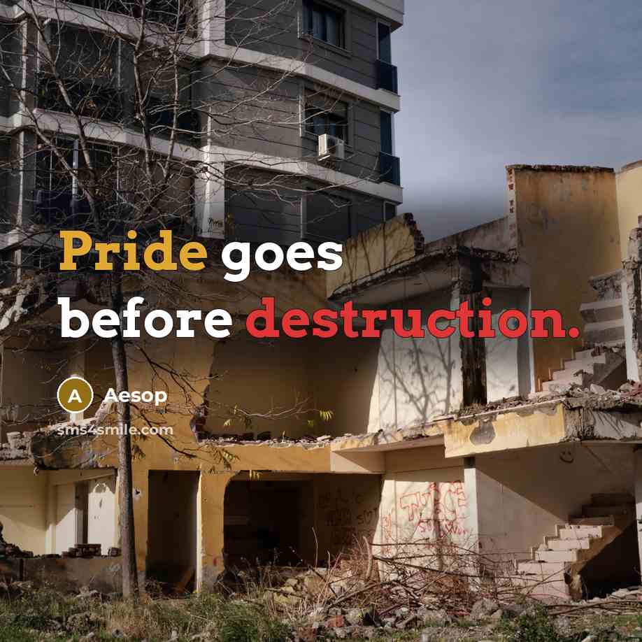“Pride goes before destruction.” quote by Aesop