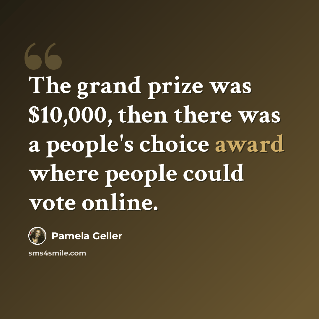 “The grand prize was $10,000, then there was a people's choice award where people could vote online.” quote by Pamela Geller