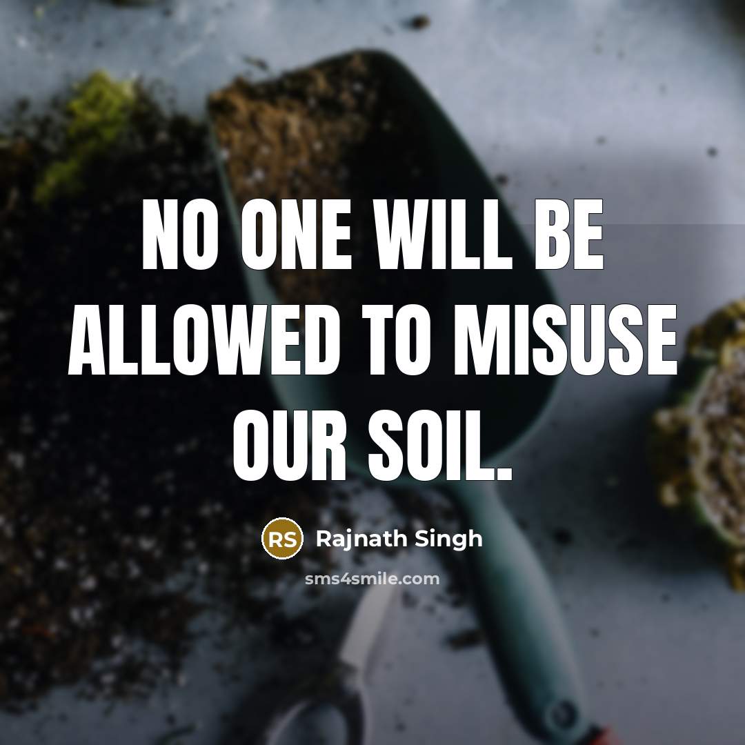 “No one will be allowed to misuse our soil.” quote by Rajnath Singh