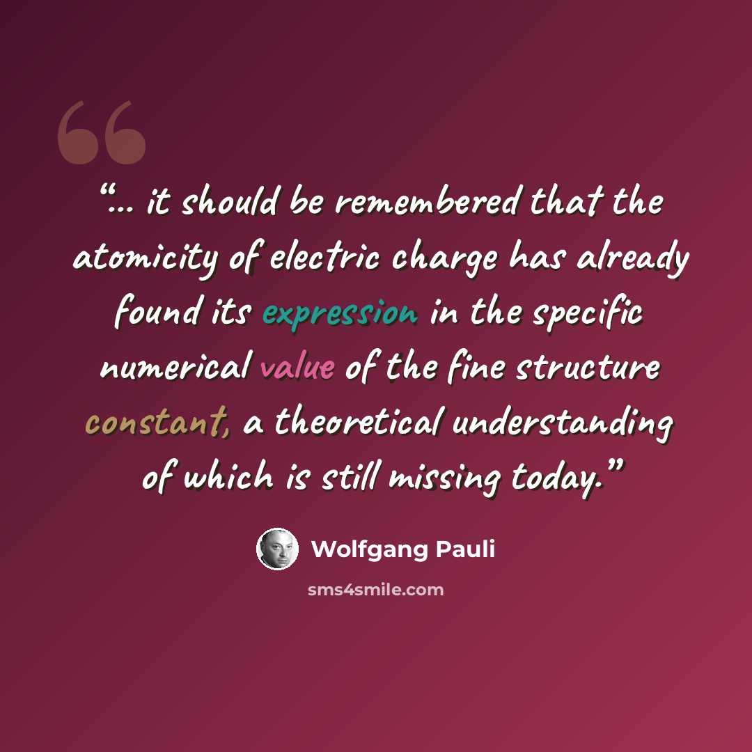 “... it should be remembered that the atomicity of electric charge has already found its expression in the specific numerical value of the fine structure constant, a theoretical understanding of which is still missing today.” quote by Wolfgang Pauli