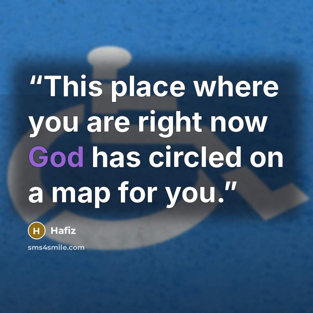 “This place where you are right now God has circled on a map for you.” quote by Hafiz