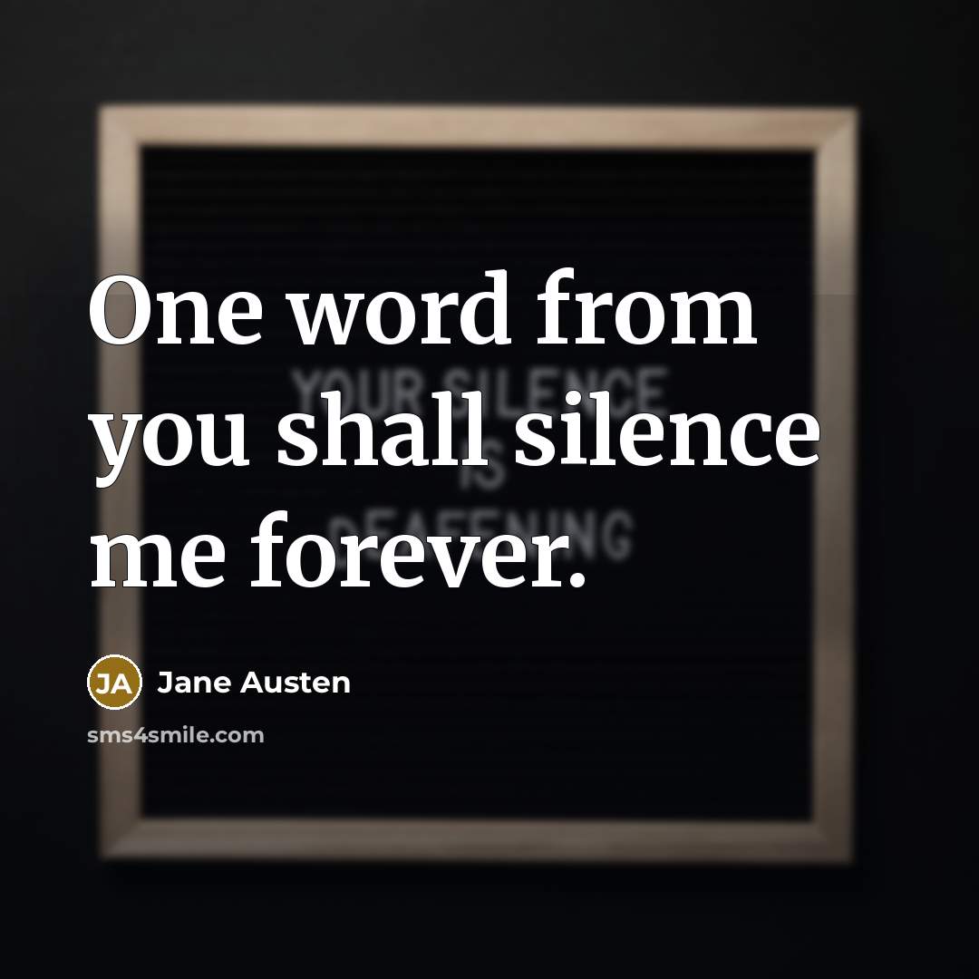 “One word from you shall silence me forever.” quote by Jane Austen