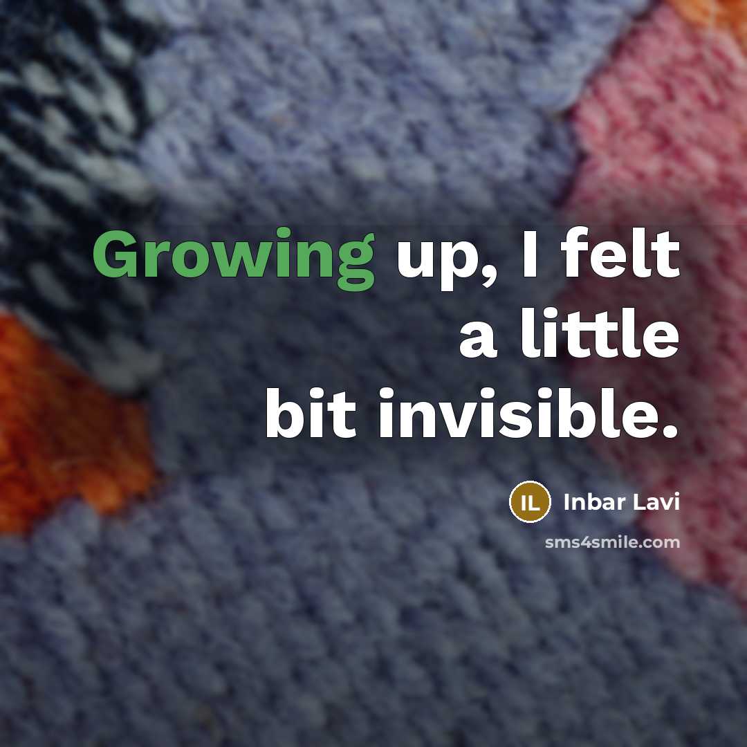 “Growing up, I felt a little bit invisible.” quote by Inbar Lavi