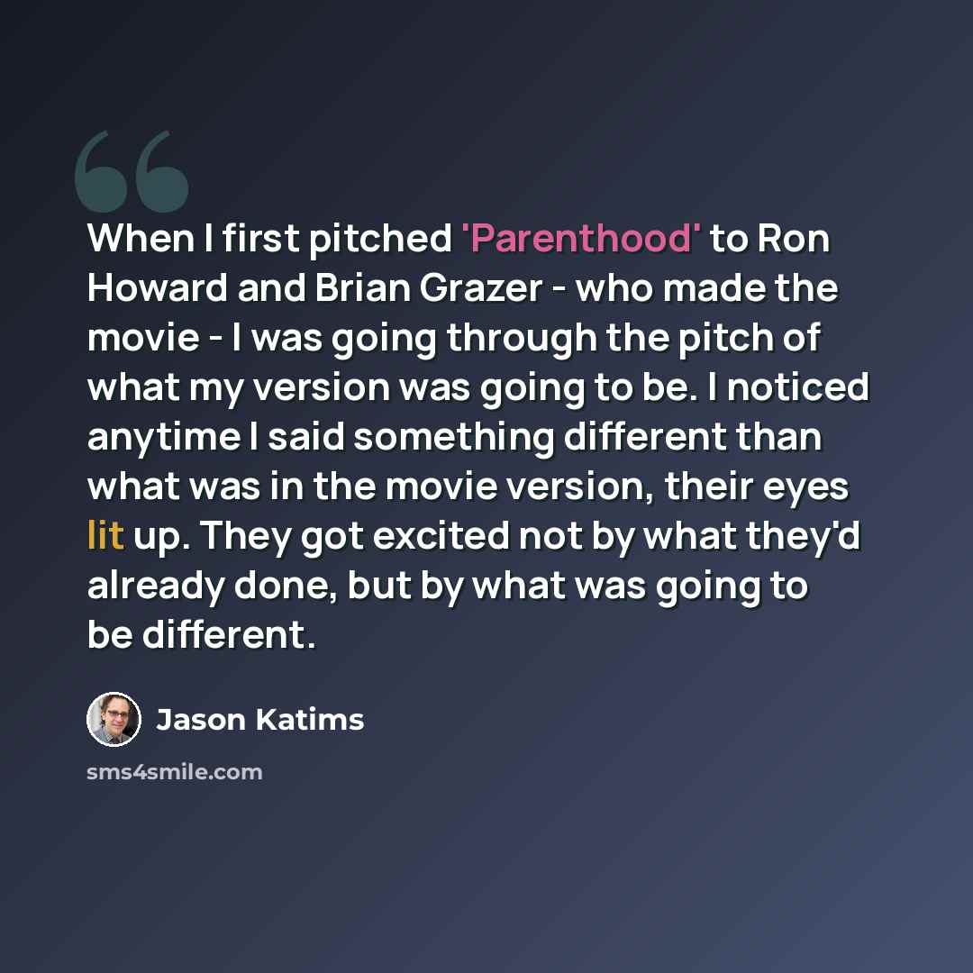 “When I first pitched 'Parenthood' to Ron Howard and Brian Grazer - who made the movie - I was going through the pitch of what my version was going to be. I noticed anytime I said something different than what was in the movie version, their eyes lit up. They got excited not by what they'd already…” quote by Jason Katims