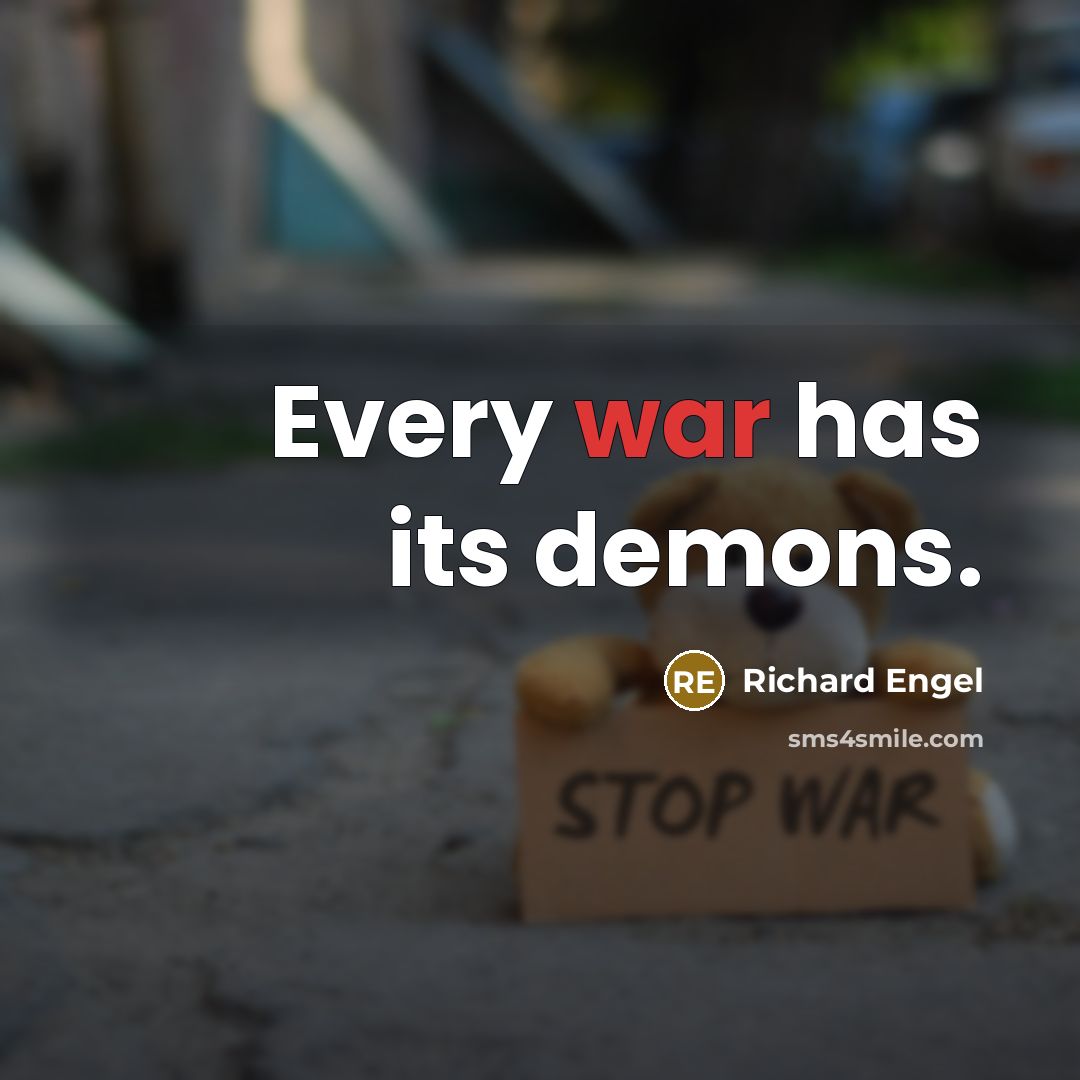 “Every war has its demons.” quote by Richard Engel