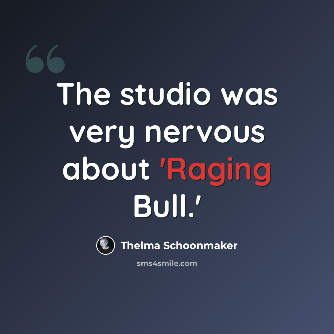 “The studio was very nervous about 'Raging Bull.'” quote by Thelma Schoonmaker