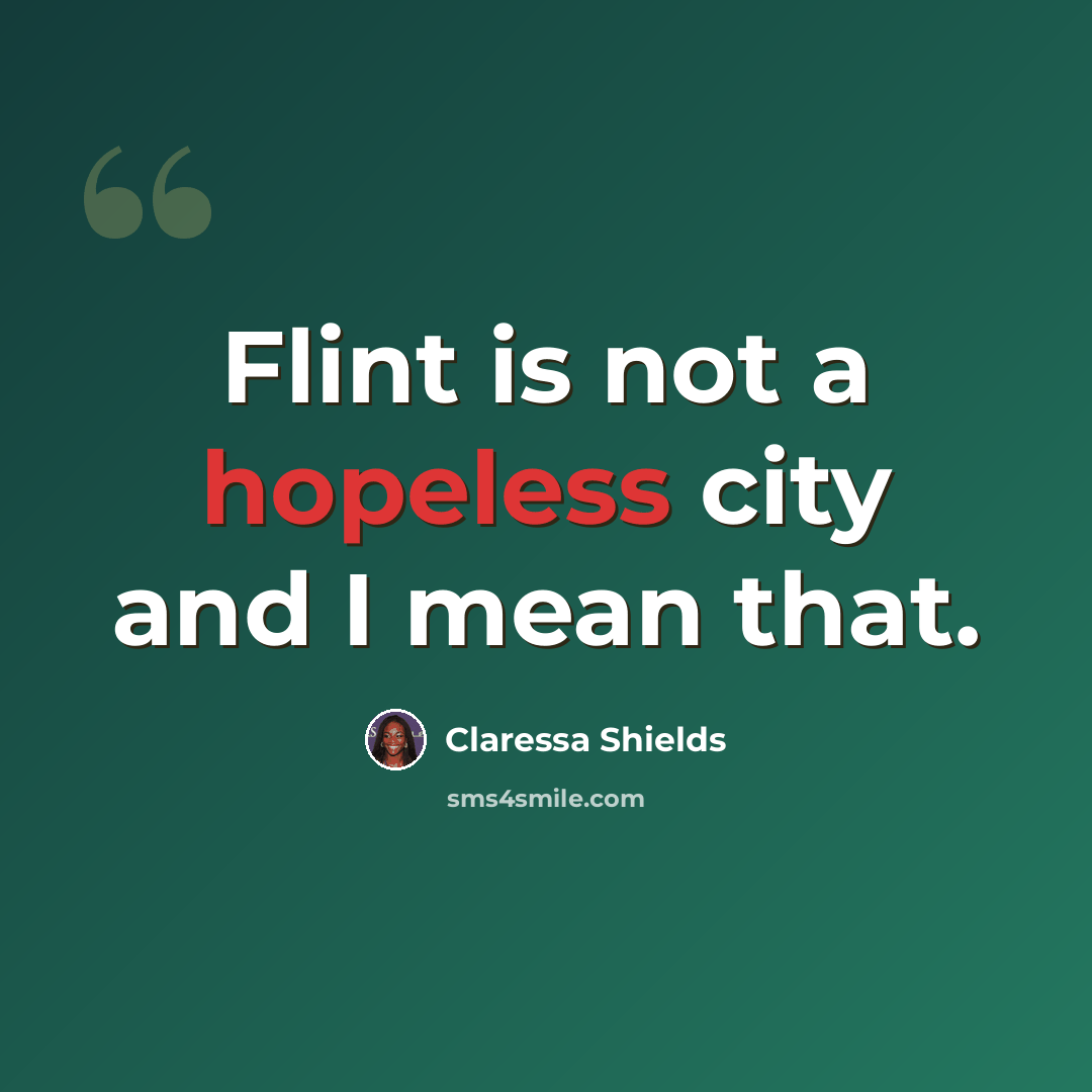 “Flint is not a hopeless city and I mean that.” quote by Claressa Shields