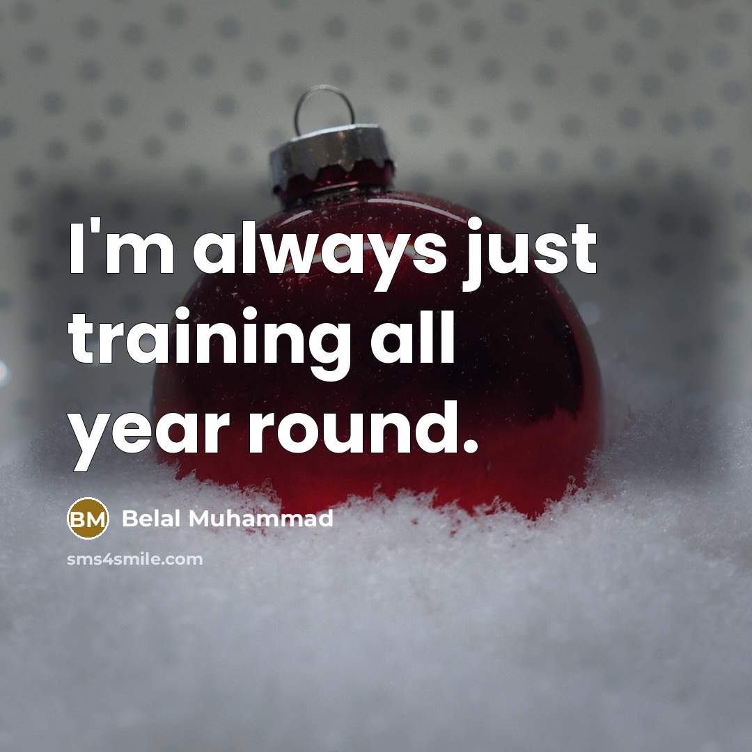 “I'm always just training all year round.” quote by Belal Muhammad
