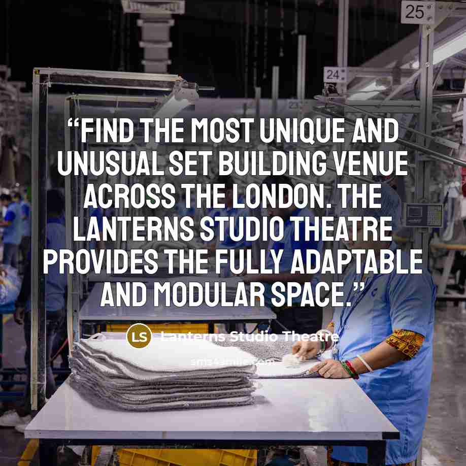 “Find the most unique and unusual Set Building Venue across the London. The Lanterns Studio Theatre provides the fully adaptable and modular space.” quote by Lanterns Studio Theatre
