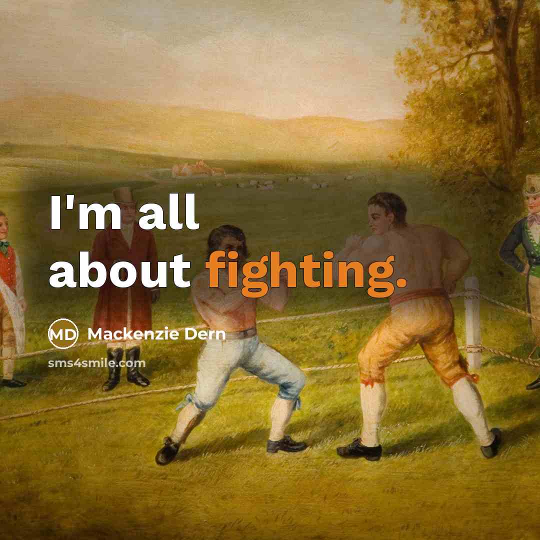 “I'm all about fighting.” quote by Mackenzie Dern