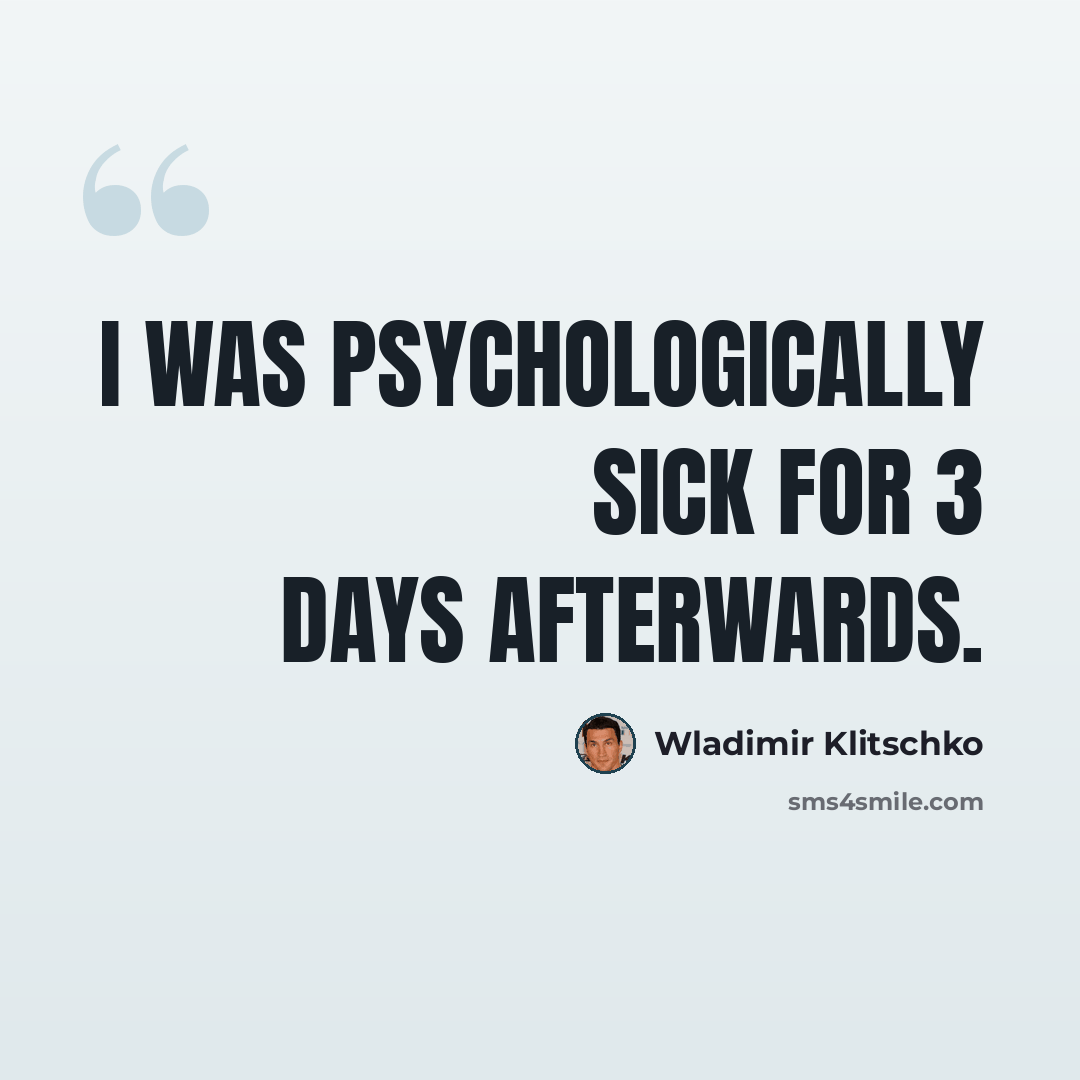 “I Was Psychologically Sick For 3 Days Afterwards.” quote by Wladimir Klitschko