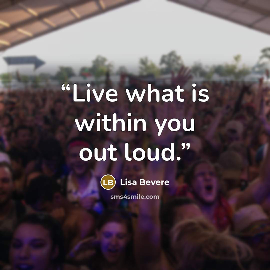 “Live what is within you out loud.” quote by Lisa Bevere
