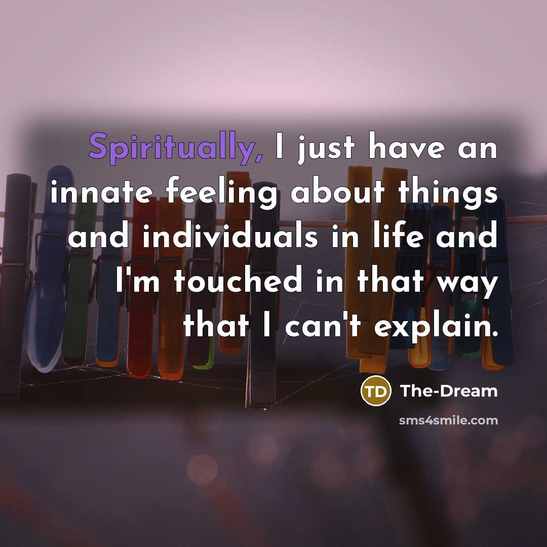 “Spiritually, I just have an innate feeling about things and individuals in life and I'm touched in that way that I can't explain.” quote by The-Dream
