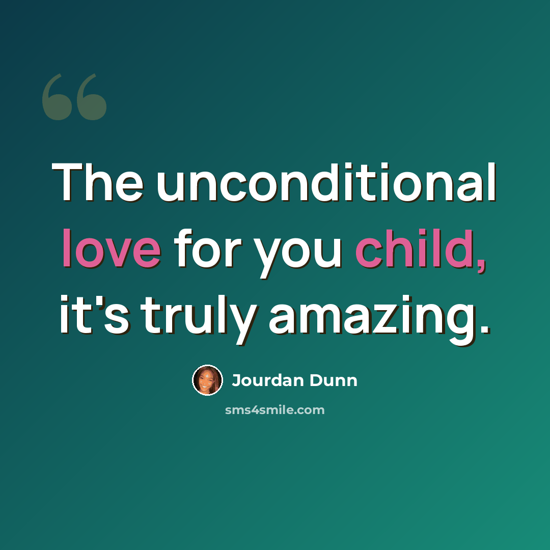 “The unconditional love for you child, it's truly amazing.” quote by Jourdan Dunn