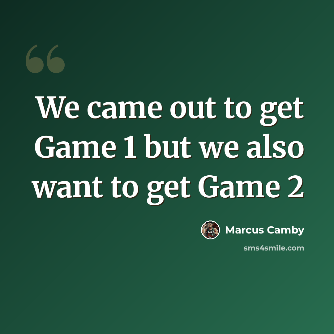 “We came out to get Game 1 but we also want to get Game 2” quote by Marcus Camby