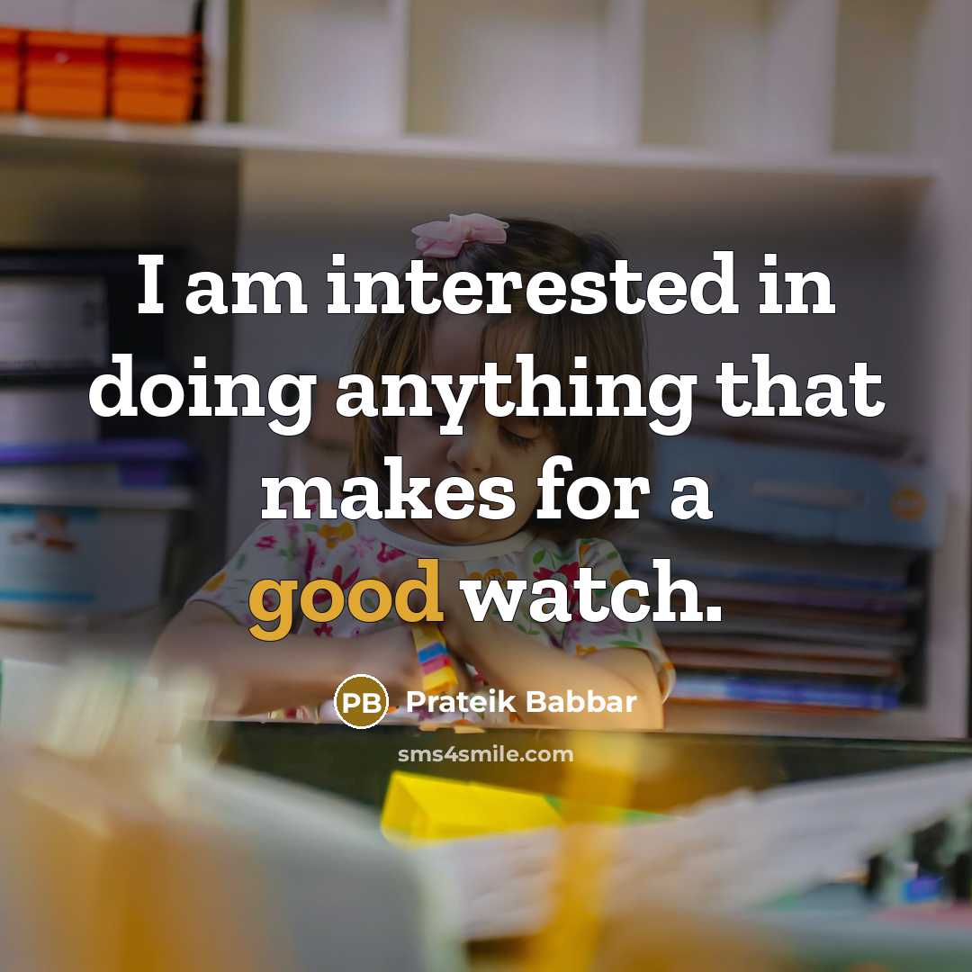 “I am interested in doing anything that makes for a good watch.” quote by Prateik Babbar
