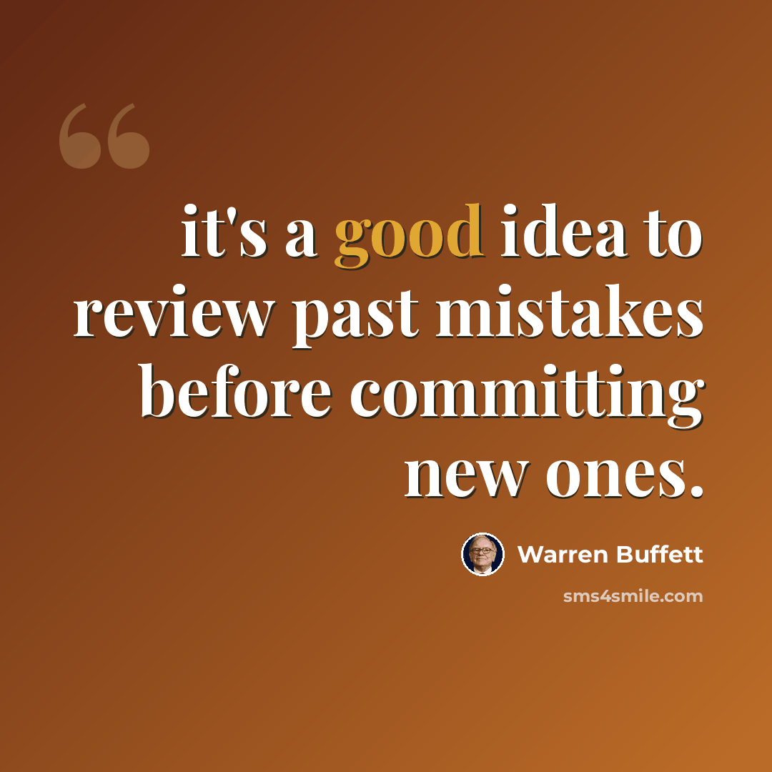 “it's a good idea to review past mistakes before committing new ones.” quote by Warren Buffett