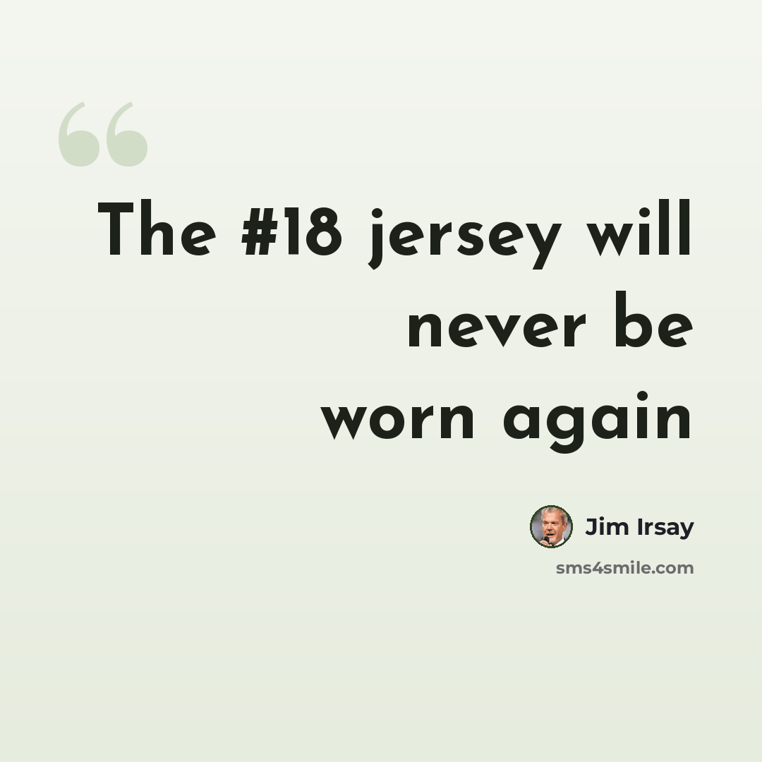 “The #18 jersey will never be worn again” quote by Jim Irsay