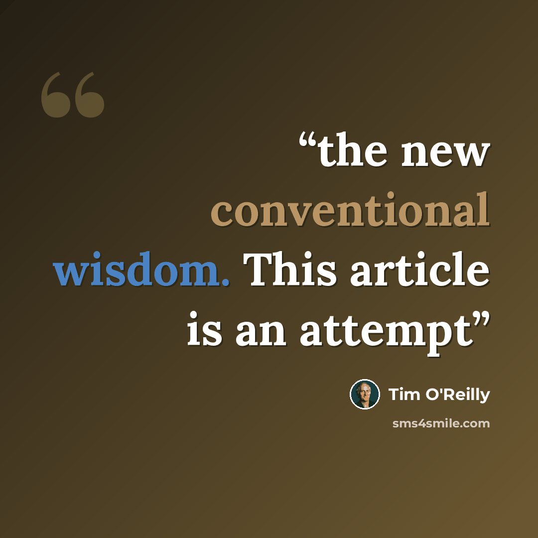 “the new conventional wisdom. This article is an attempt” quote by Tim O'Reilly